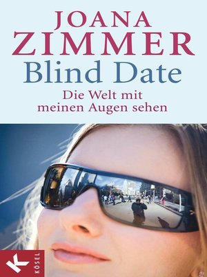 cover image of Blind Date--Die Welt mit meinen Augen sehen